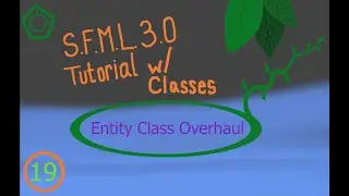 SFML W/ Classes 19: Entity Class Overhaul