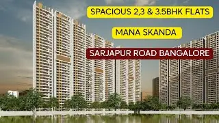 Mana Skanda The Right Life Sarjapur Road Bangalore, 2,3 & 3.5 BHK Flats.
