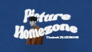 [THAISUB] Picture(멈춰있을게) - homezone[THAISUB:BLUEMOON💙✨]