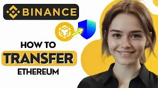 How to Transfer Ethereum from Binance to Trust Wallet
