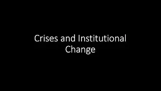 Crises and Institutional Change