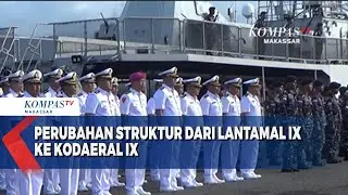 Perubahan Struktur Dari Lantamal Ix Ke Kodaeral IX