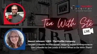 'Tea With Ste' LIVE - #CommunicateAKinderWorld 🌎❤️ with LinkedIn Expert Naomi Johnson