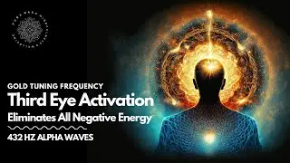 Third Eye Activation (432Hz Gold Tuning) Frequency