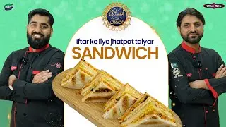 Iftar Ke Liye Jhatpat Taiyar | Sandwich | Chef Waqar | Chef Naeem | Milkyz Food | Ramadan 2024