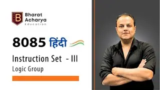 8085 Hindi | Instruction Set - 3 | Logic Group | Bonus Notes at the end | Bharat Acharya Education