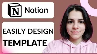 How To Design Notion Template | Step-by-Step Guide