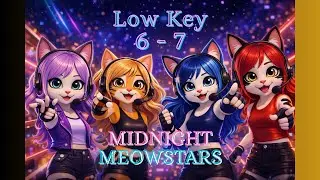 Low Key 6 7 - Midnight Meowstars - Play Time Songs TV