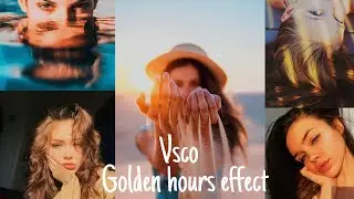 Vsco tutorial :Golden hours effect