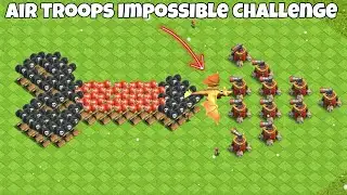 Air Troops Impossible Challenge Who's Win - Clash Of Clans