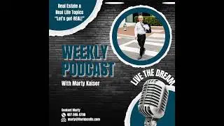 Real Estate and Reality - Marty Kaiser’s Real Estate Tidbits Episode 92