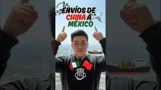 Env&iacute;os de China a M&eacute;xico f&aacute;ciles y seguros 🚢 | Easy Shipping from China to Mexico 🌎