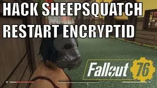 FALLOUT 76: HACKING SHEEPSQUATCH & HOW TO RESTART ENCRYPTID EVENT