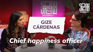 S3E24: GIZE C&Aacute;RDENAS - CHIEF HAPPINESS OFFICER