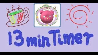 13 minutes timer!!