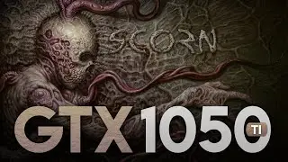 GTX 1050 Ti - SCORN - 1080p All Settings Tested