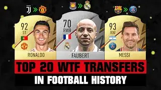TOP 20 WTF Transfers In FOOTBALL HISTORY! 😱😵 ft. Faubert, Ronaldo, Messi... etc