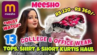 Meesho &ldquo;HUGE&rdquo; 13 Tops, Shirt & Short kurtis Under Rs 320😍Tops For College ||Neha Singh #meeshofinds 