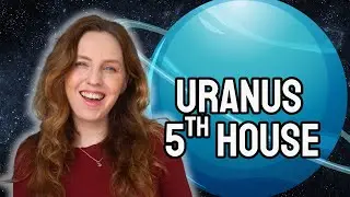 Uranus 5th house: Your Revolution & Rebellion! (Aquarius 5th/Sun)