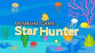 Membuat Game Star Hunter - Membuat Game Sendiri | Tutorial Scratch