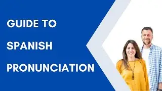 Guide to Spanish Pronunciation: learn how to pronounce Spanish (from Spain)