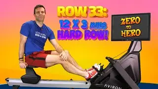 Zero to Hero Rowing Workout Plan:  Row 33 = 12 x 3 minutes HARD (but not max)