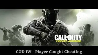 Bishop L. Dragon :Call of Duty - Infinite Warfare: Player Caught Cheating