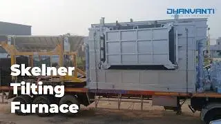Skelner Furnace dispatched and ready for action | Dhanvanti Engineering