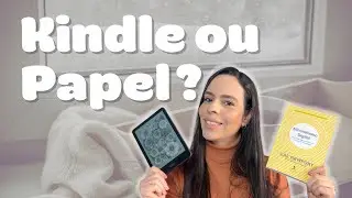 Livros f&iacute;sicos ou digitais? Kindle Colorsoft ou papel?