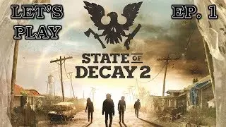 New Game | State of Decay 2 | Let's Play Ep. 1