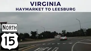 Driving US Route 15 North in Virginia - Haymarket to Leesburg - June 2023