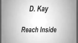 D. Kay - Reach Inside