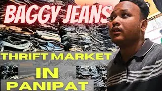 Explore Panipat Thrift Market | Export Surplus Baggy Jeans | Thrift Market Part - 2 #thriftwithme 