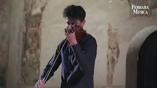 Bart&oacute;k - Sonata per violino solo - I. Tempo di Ciaccona - Stephen Waarts | Ferrara Musica Xtra
