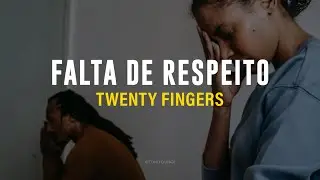 TWENTY FINGERS - FALTA DE RESPEITO (LETRA)