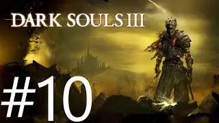 Dark Souls 3 #10 | Horno de la Primera Llama | Run a Piromancias/Destreza | PC