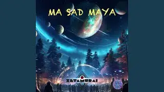 MA SAD MAYA