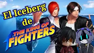 El Iceberg de The King of Fighters (en colaboraci&oacute;n con @JakejmlYT)