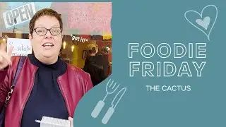 The Cactus - Waterloo - Foodie Friday