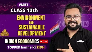 #MBT 🔥Environment and Sustainable Development 12 One Shot | Indian Eco By Gaurav Jain