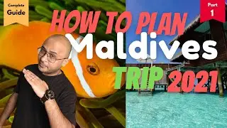 How to plan your Maldives trip in 2021 | Things to know before visiting Maldives | Maldives 2021 #1