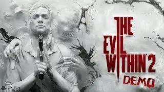 The Evil Within&reg; 2 Demo | Full Demo Gameplay