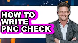 How to Write Pnc Check (only Way)