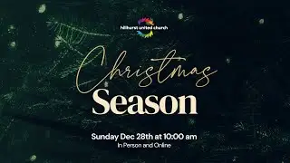 Christmas Season | Dec 28th | Hillhurst United Church