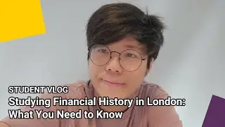 Studying Financial History in London: What You Need to Know | LSE Student Vlog