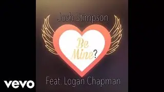Josh Stimpson - Be Mine? (Audio) ft. Logan Chapman
