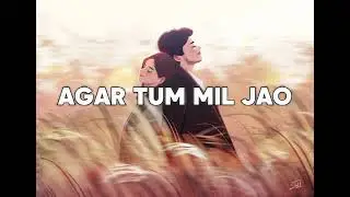 AGAR TUM MIL JAO | MIND RELAXING SONG 
