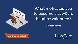 What motivated you to become a LawCare helpine volunteer (full version)