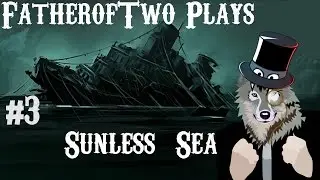 Lets Play Sunless Sea - Episode 3 (Colors Of The Zee)