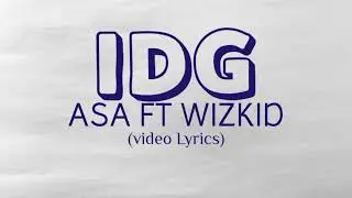ASA ft Wizkid - IDG (official lyrics)